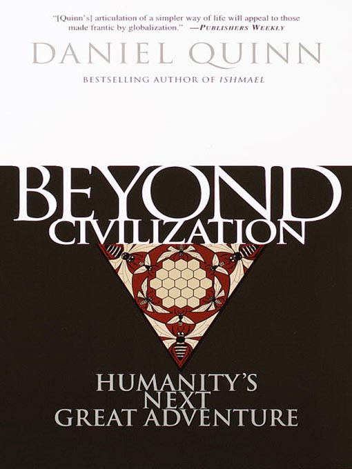 Title details for Beyond Civilization by Daniel Quinn - Available